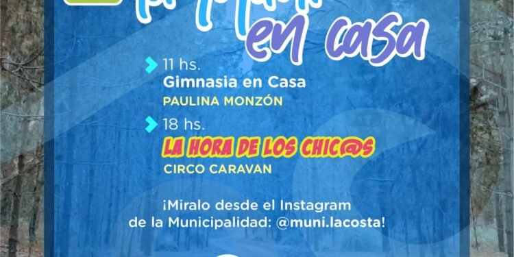 LA COSTA: «La Muni en Casa» ofrece variadas propuestas para disfrutar durante toda la semana desde Instagram