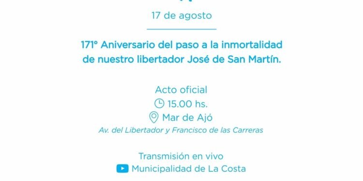PARTIDO DE LA COSTA: SE CONMEMORA EL 171° ANIVERSARIO DEL PASO A LA INMORTALIDAD DEL LIBERTADOR GENERAL JOSÉ DE SAN MARTÍN