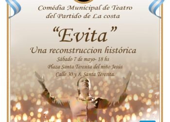LA COSTA: Este sábado se presenta al aire libre en Santa Teresita la obra “Evita, una reconstrucción histórica”, a 103 años del natalicio de Eva Perón
