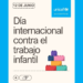 12 de junio: Día Internacional contra el Trabajo Infantil