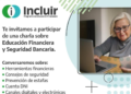 Charlas sobre educación financiera y seguridad bancaria para prevenir fraudes y estafas